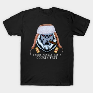 Every Family Has A Cousin Yeti T-Shirt